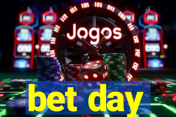 bet day